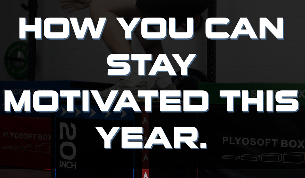 Staying Motivated Throughout The Year.